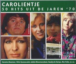 ladda ner album Various - Carolientje 50 Hits Uit De Jaren 70