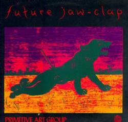 last ned album Primitive Art Group - Future Jaw Clap