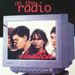 Download Elastica - On The Radio