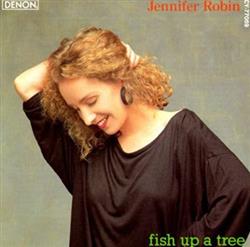 ouvir online Jennifer Robin - Fish Up A Tree