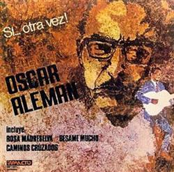 lataa albumi Oscar Aleman - Si Otra Vez
