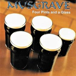télécharger l'album Musgrave - Four Pints And A Glass