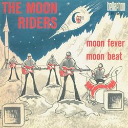 online anhören The Moon Riders - Moon Fever Moon Beat