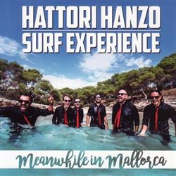 online luisteren Hattori Hanzo Surf Experience - Meanwhile in Mallorca