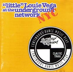 Download Little Louie Vega - Little Louie Vega At The Underground Network