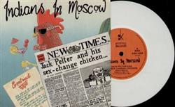Album herunterladen Indians In Moscow - Jack Pelter And His Sex Change Chicken
