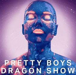 lataa albumi Fear Of Tigers - Pretty Boys Dragon Show