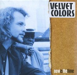 Download Velvet Colors - Now Is The Time