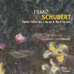 Download Franz Schubert, Guarneri Trio Prague - Piano Trios No 1 Op99 No 2 Op100