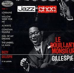 télécharger l'album Dizzy Gillespie - Le Bouillant Monsieur Gillespie