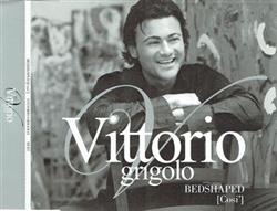 Album herunterladen Vittorio Grigolo - Bedshaped Cosi