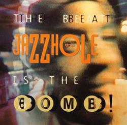 ouvir online The Jazzhole - The Beat Is The Bomb