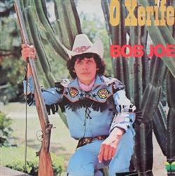 last ned album Bob Joe - O Xerife