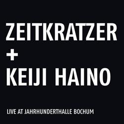Download Zeitkratzer + Keiji Haino - Live At Jahrhunderthalle Bochum