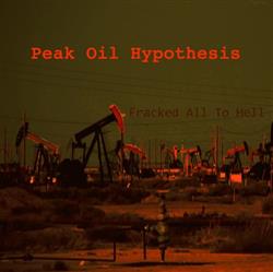 escuchar en línea Peak Oil Hypothesis - Fracked All To Hell