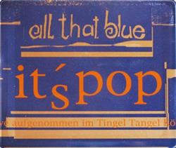descargar álbum All That Blue - Its Pop