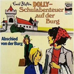 ladda ner album Enid Blyton - Dolly Schulabenteuer Auf Der Burg Abschied Von Der Burg