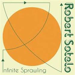 lyssna på nätet Robert Sotelo - Infinite Sprawling