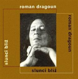 ladda ner album Roman Dragoun - Slunci Blíž