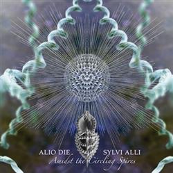 télécharger l'album Alio Die & Sylvi Alli - Amidst The Circling Spires