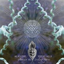 Download Alio Die & Sylvi Alli - Amidst The Circling Spires