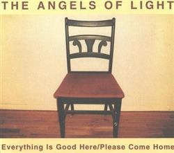 Download The Angels Of Light - Everything Is Good Here Please Come Home