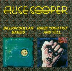 Alice Cooper Alice Cooper - Billion Dollar Babies Raise Your Fist And Yell