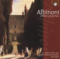 Download Albinoni, Stefan Schilli, Stuttgart Chamber Orchestra, Nicol Matt - Oboe Conceros