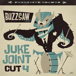 online anhören Various - Buzzsaw Joint Juke Joint Cut 4