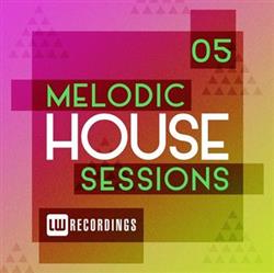 lytte på nettet Various - Melodic House Sessions 05