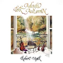 Album herunterladen Robert Viger - Adagio For Automn