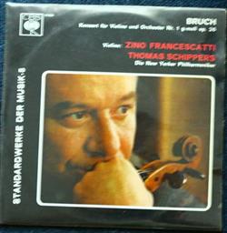 Album herunterladen Bruch, Zino Francescatti, Thomas Schippers, Die New Yorker Philharmoniker - Konzert Für Violine Und Orchester Nr 1 G moll op 26