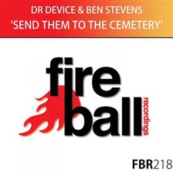 Download Dr Device & Ben Stevens - Send Them To The Cemetery