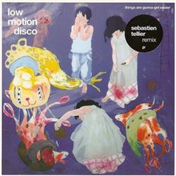 Download Low Motion Disco - Things Are Gonna Get Easier