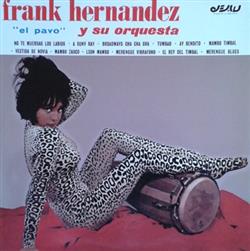 Album herunterladen Frank Hernandez El Pavo Y Su Orquesta - Frank Hernandez El Pavo Y Su Orquesta