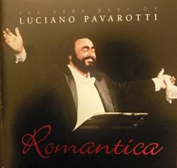 lyssna på nätet Luciano Pavarotti - Romantica The Very Best Of Luciano Pavarotti