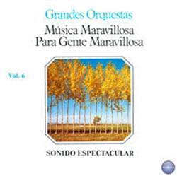ouvir online Various - Grandes Orquestas Música Maravillosa Para Gente Maravillosa Volumen 6