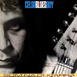 télécharger l'album Celso Blues Boy - Som Na Guitarra