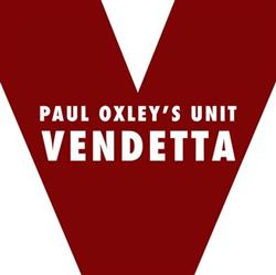 kuunnella verkossa Paul Oxley's Unit - Vendetta
