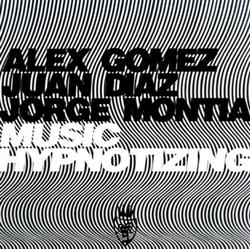 Download Alex Gomez, Juan Diaz, Jorge Montia - Music Hypnotizing