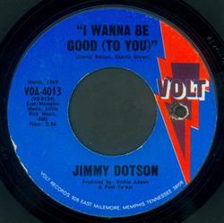 last ned album Jimmy Dotson - I Wanna Be Good To You