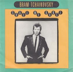 last ned album Bram Tchaikovsky - Shall We Dance