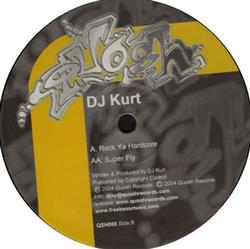 escuchar en línea DJ Kurt - Rock Ya Hardcore Super Fly