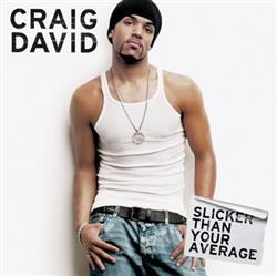 écouter en ligne Craig David - Slicker Than Your Average