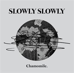 Download Slowly Slowly - Chamomile