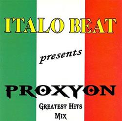 descargar álbum Proxyon - Italo Beat Presents Proxyon The Greatest Hits Mix