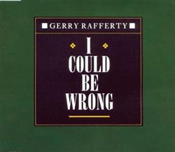 descargar álbum Gerry Rafferty - I Could Be Wrong