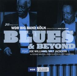 lytte på nettet WDR Big Band Köln feat Joe Williams Milt Jackson w Cedar Walton, John Clayton & Jeff Hamilton - Blues Beyond
