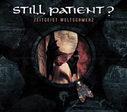 Download Still Patient - Zeitgeist Weltschmerz