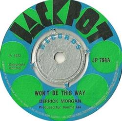 Download Derrick Morgan - Wont Be This Way Aint No Love